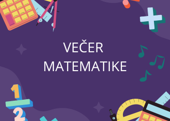 VEČER MATEMATIKE